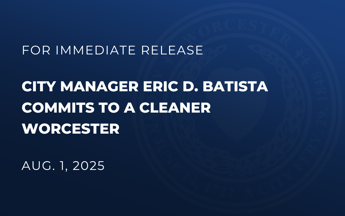 Graphic announcing City Manager Batista Committing to a cleaner Worcester