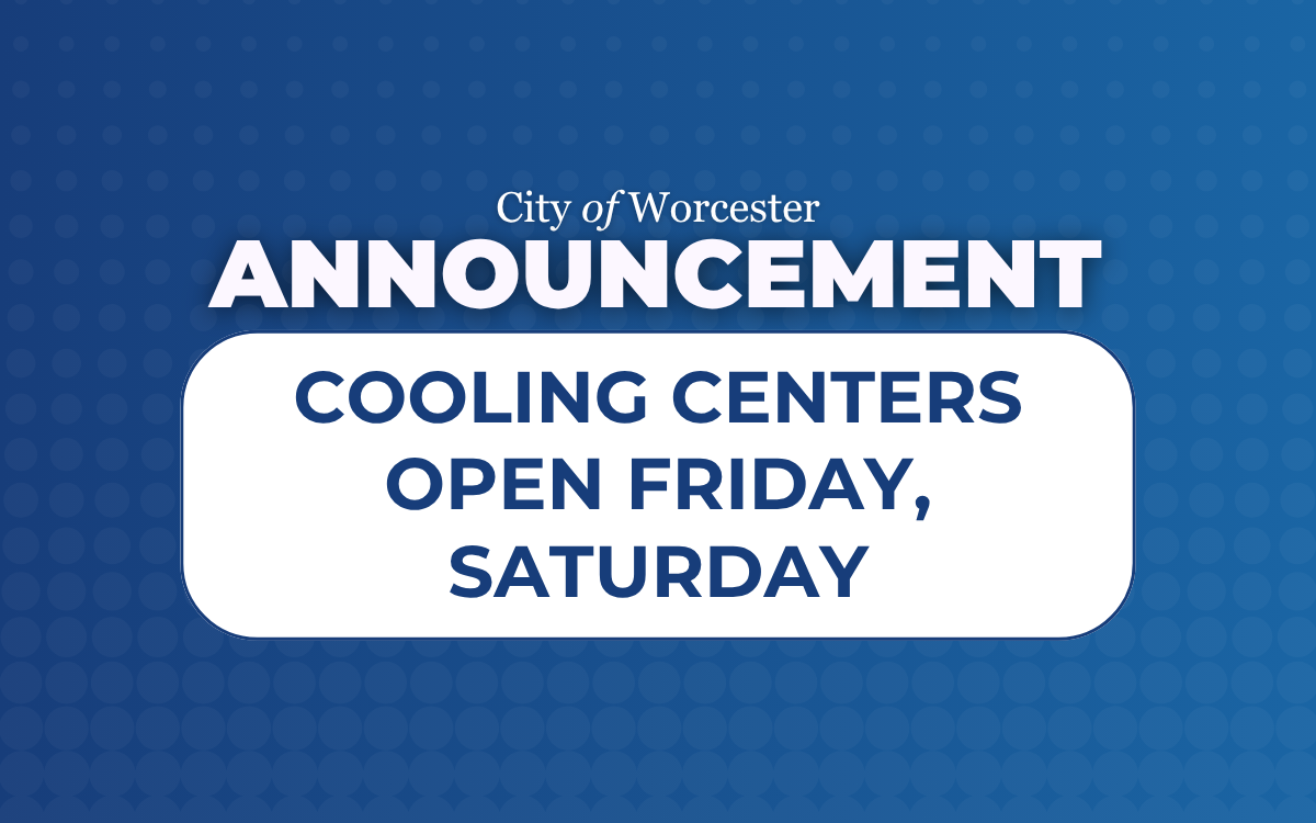 A blue background with white text stating " City of Worcester Announcement" with a white bubble and blue text stating "Cooling Centers Open Friday, Saturday