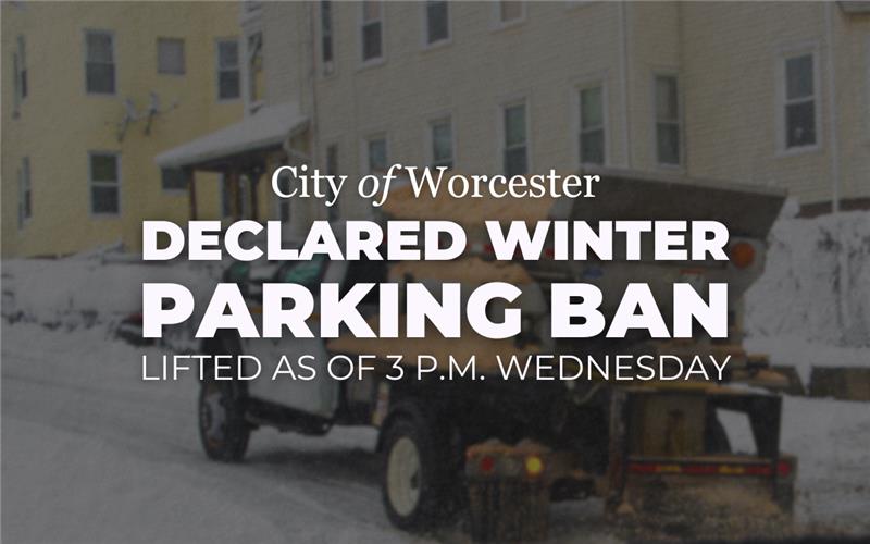 Grahphic with a photo of a plow truck with text overlaid that reads City of Worcester Declared Winter Parking Ban Lifted as of 3 p.m. Wednesday 