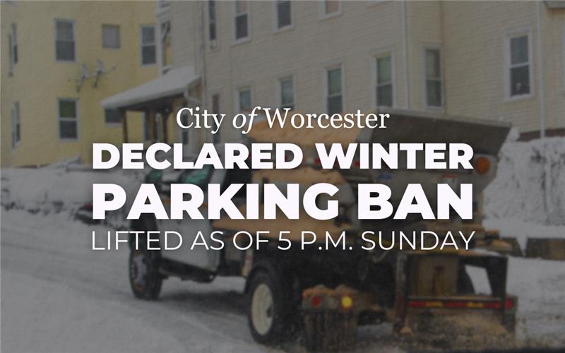 The Declared Winter Parking Ban for the City of Worcester will be lifted at 5 p.m. on Sunday, Dec. 14, 2025. Residents who parked in municipal garages during the ban have until 12 p.m. (noon) on Monday, Dec. 15 to exit without charge. 