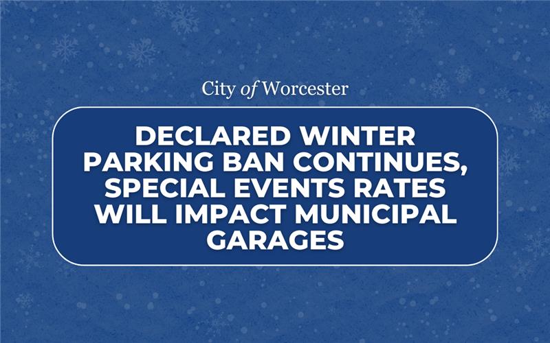 Blue background with white lettering and the text: Declared Winter Parking Ban Continues, Special Events Rates Will Impact Municipal Garages 