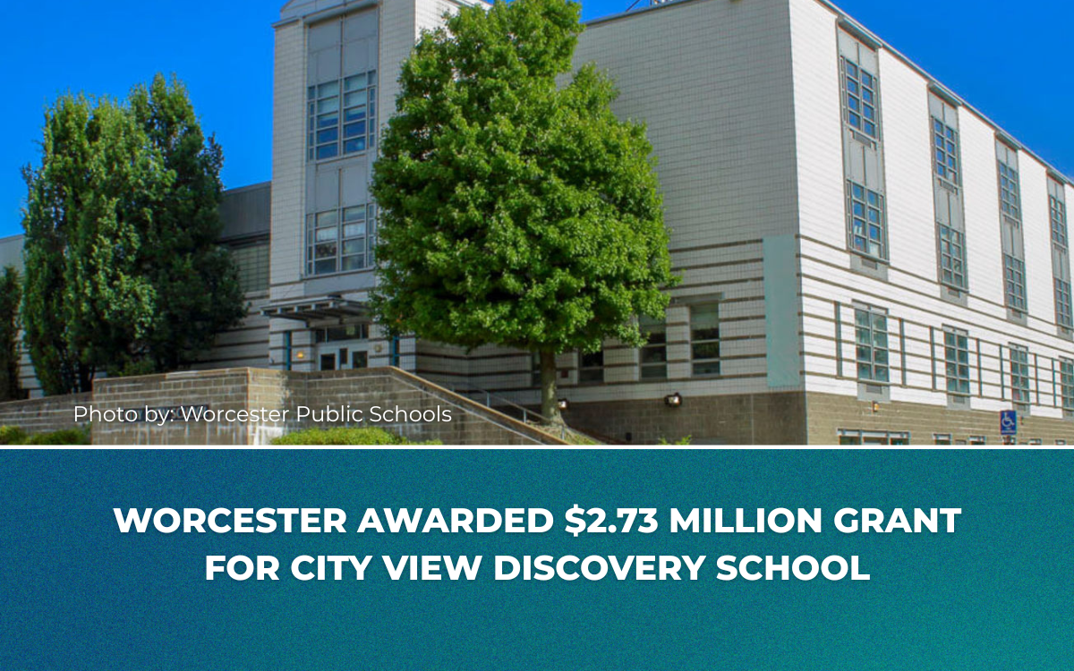 Photo of City View School with text overlayed that reads, "Worcester Awarded $2.73M Grant for City View Discovery School"
