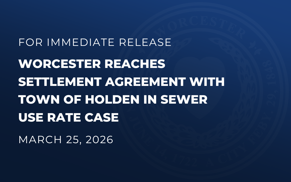 Blue graphic with text overlayed that reads, "For Immediate Release Worcester Reaches Settlement Agreement with Town of Holden in Sewer Use Rate Case"