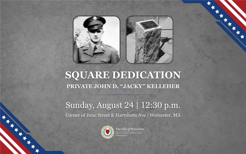 Graphic announcing square dedication for Private First Class John D. Kelleher