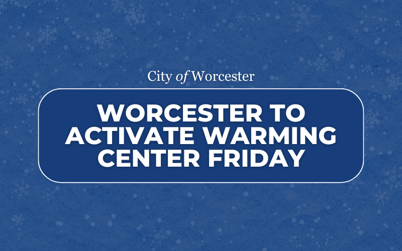 Due to frigid temperatures, the City of Worcester is activating a warming center on Friday, Jan. 30 from 9 a.m. - 4:30 p.m. at the Worcester Senior Center.