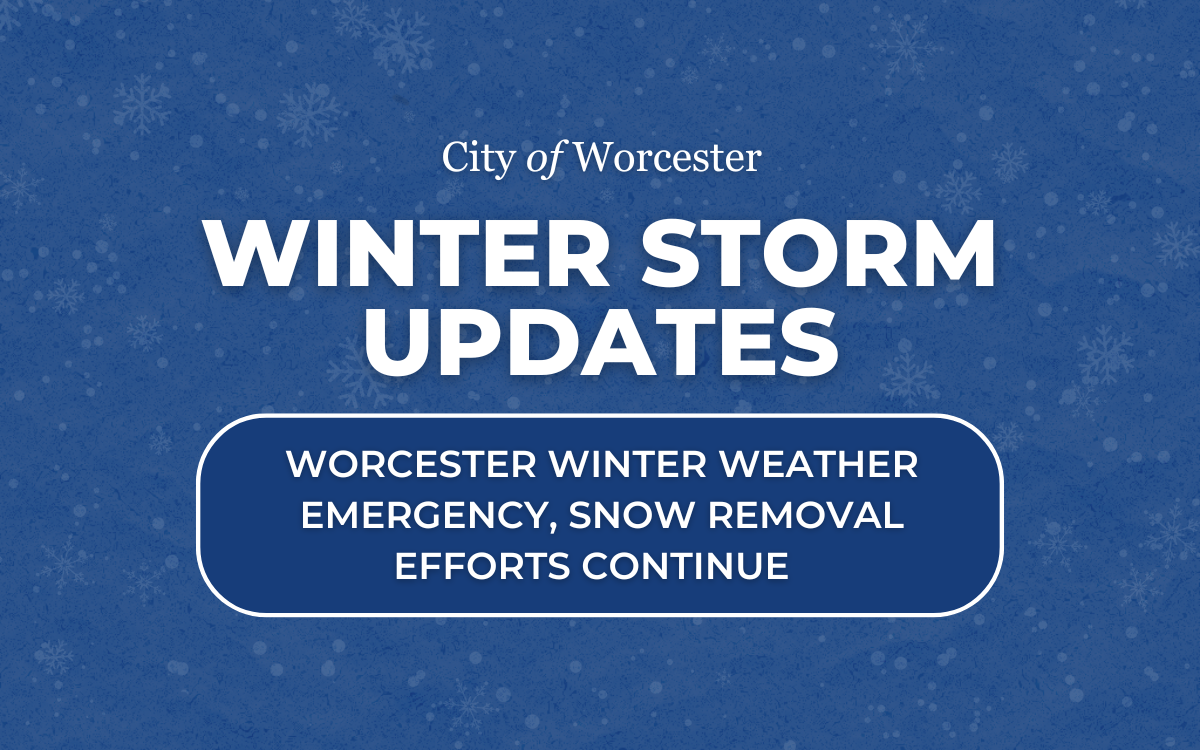 Blue background with snowflakes with text: Winter Storm Updates: Worcester Weather Emergency, Snow Removal Efforts Continue 